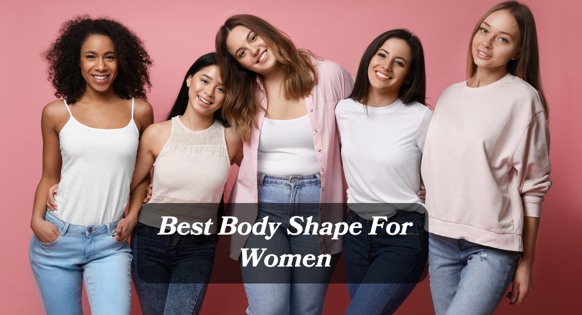 Best Body Shape For Women