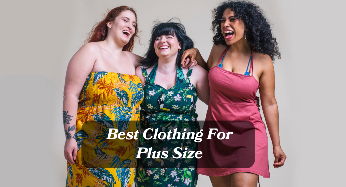 Best Clothing For Plus Size