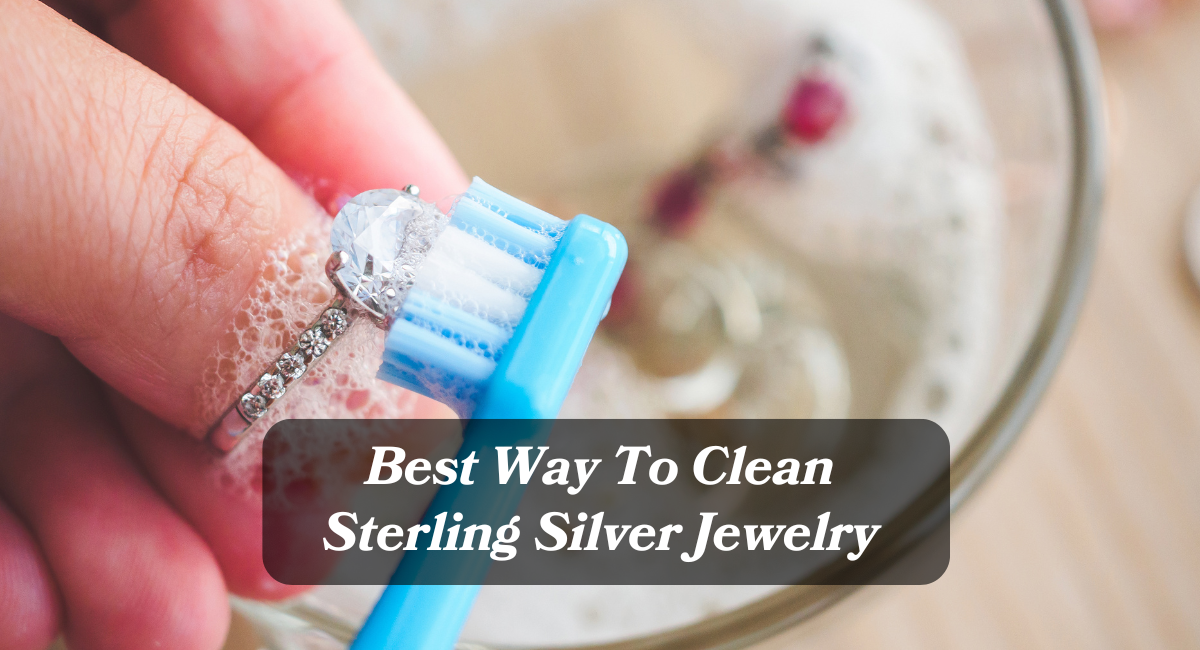 Best Way To Clean Sterling Silver Jewelry