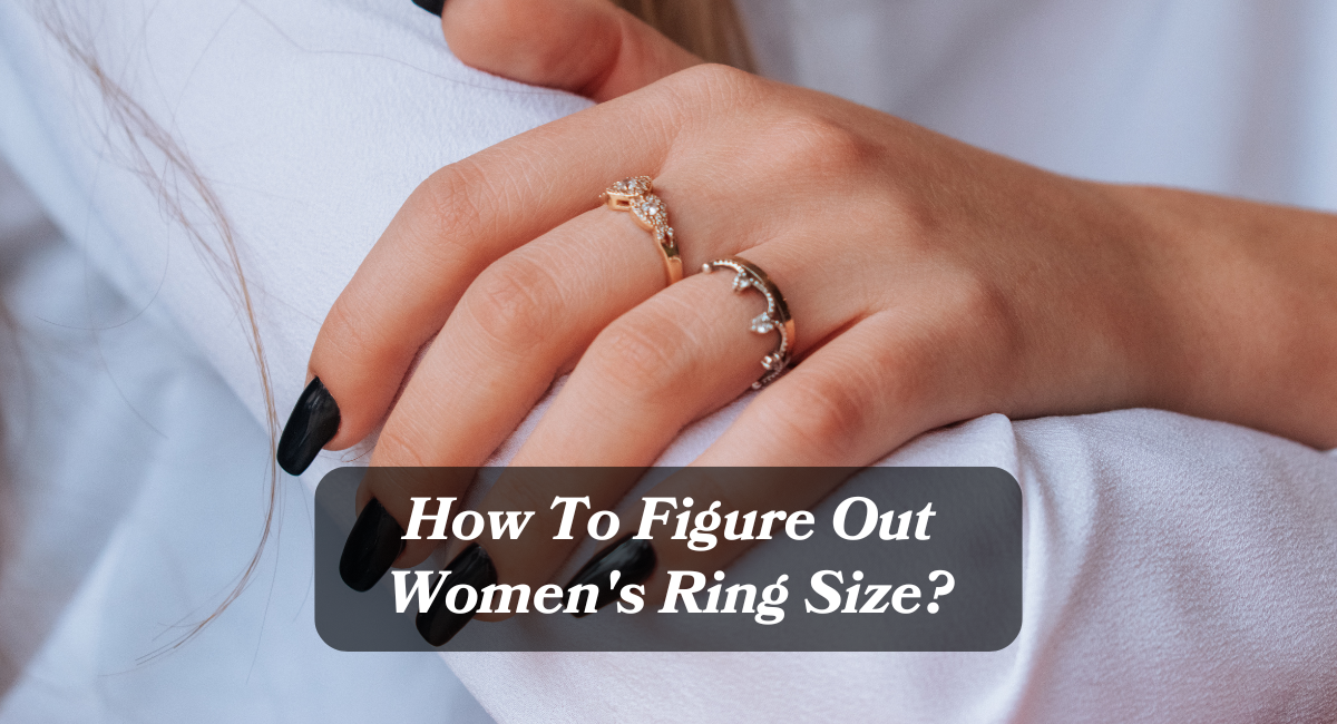 How To Figure Out Women's Ring Size?