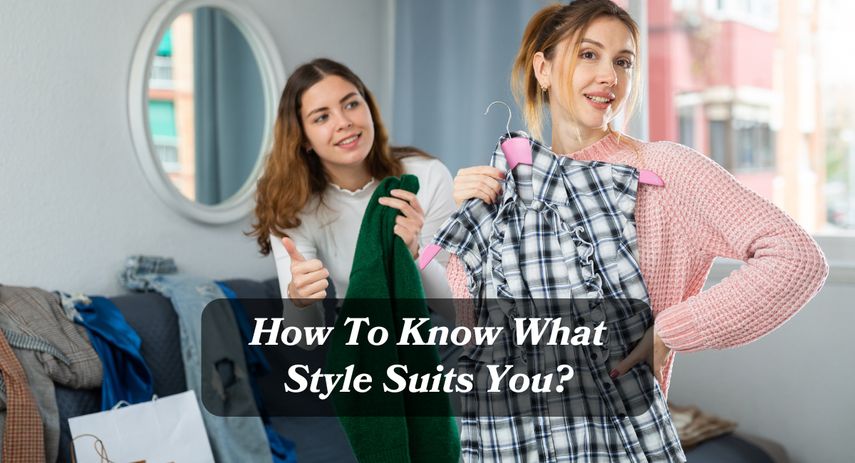How To Know What Style Suits You?